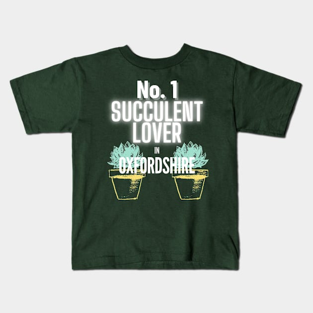 The No.1 Succulent Lover In Oxfordshire Kids T-Shirt by The Bralton Company